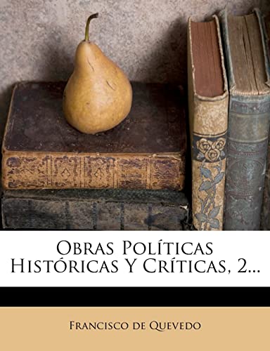 Obras Políticas Históricas Y Críticas, 2... (Spanish Edition)