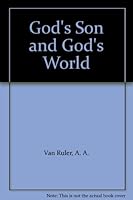 God's Son and God's World B009YLQAD2 Book Cover