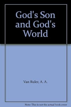 Hardcover GOD'S SON AND GOD'S WORLD SIXTEEN MEDITATIONS ON THE PERSON OF CHRIST AND THE PSALM OF NATURE Book