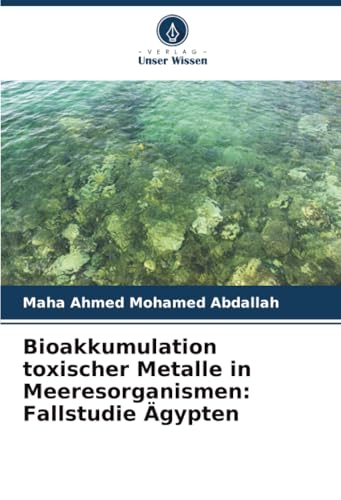 Bioakkumulation toxischer Metalle in Meeresorganismen: Fallstudie Ägypten: DE