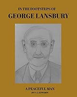 In The Footsteps of George Lansbury 1364706482 Book Cover