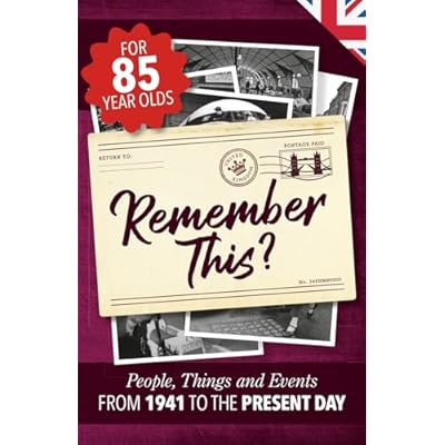 Remember This?: People, Things and Events from 1941 to the Present Day (UK Edition)