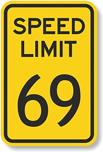 BTFSigns 8" x 12" Speed Limit 69 Aluminum Sign - Funny Metal Sign for Home and Office Decor