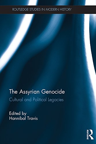 The Assyrian Genocide: Cultural and Political Legacies (Routledge Studies in Modern History)      1st Edition, Kindle Edition