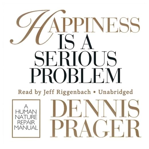Happiness Is a Serious Problem: A Human Nature Repair Manual