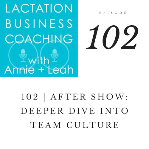 102 | After Show: Deeper Dive into Team Culture