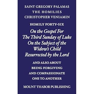 Homily Forty-Six "On the Gospel For the Third Sunday of Luke on the Subject of the Widow's Child Resurrected by the Lord
