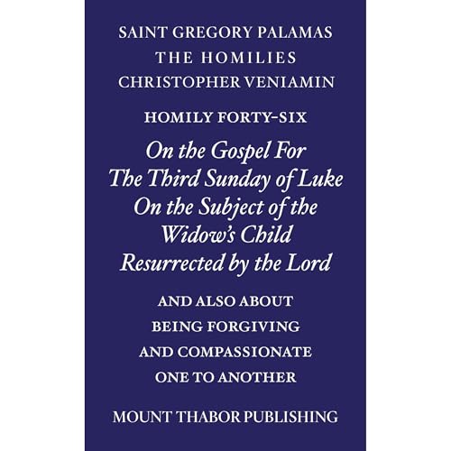 Homily Forty-Six "On the Gospel For the Third Sunday of Luke on the Subject of the Widow's Child Resurrected by the Lord