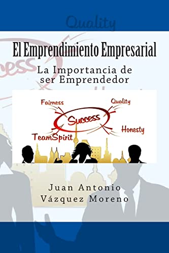 El Emprendimiento Empresarial: La Importancia de ser Emprendedor (Spanish Edition)