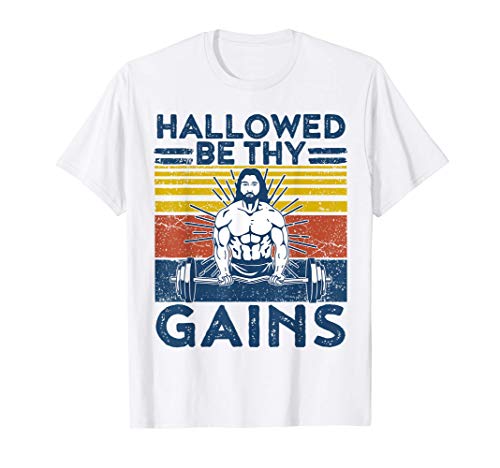 Funny Gym Shirt Hallowed Be Thy Gains Fitness Workout Jesus T-Shirt