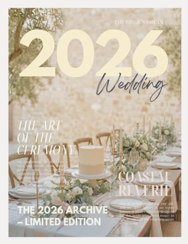 The Bride’s Dream 2026 Wedding Trends Magazine: The Ultimate Wedding LookBook & Bridal Magazine...