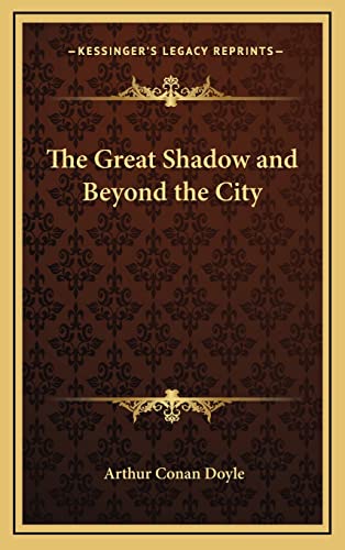 The Great Shadow and Beyond the City