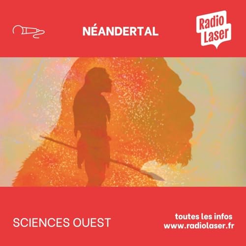 Sciences Ouest de F&eacute;vrier 2026: le dossier sur l'homme N&eacute;andertal et autres articles