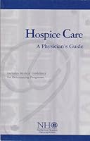 Hospice Care: A Physician's Guide \ 0931207541 Book Cover