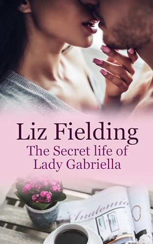 The Secret Life of Lady Gabriella: It started as a joke, and then it became serious...