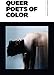 Nepantla: An Anthology Dedicated to Queer Poets of Color