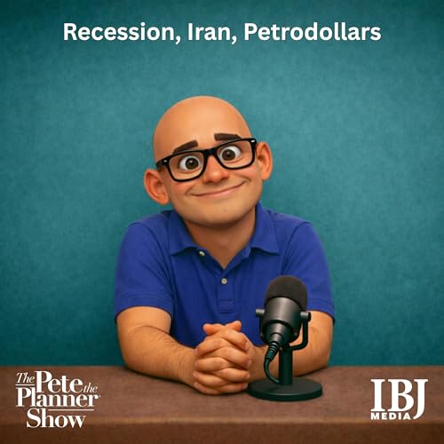 Pete on the IBJ Podcast: Recession, Iran, and Petrodollars