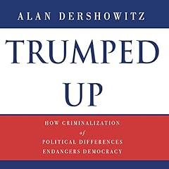 Trumped Up Audiolibro Por Alan M. Dershowitz arte de portada