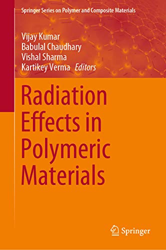 Radiation Effects in Polymeric Materials (Springer Series on Polymer and Composite Materials) (English Edition)