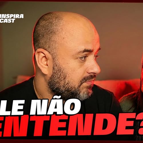Ep. 03 - Linguagens do Amor: Como entender e atender as necessidades do seu parceiro