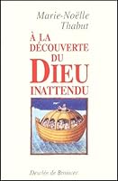 A la découverte du Dieu inattendu 2220050491 Book Cover