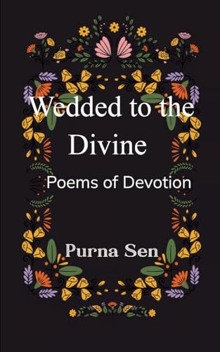Wedded To The Divine-Poems Of Devotion