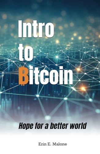 Intro to Bitcoin: Hope for a better world B0D4CN7KDS Book Cover