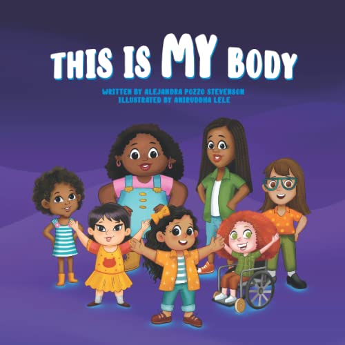 This Is My Body: An Empowering Story About Body Positivity, Self-Love, And Body Autonomy