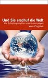 Und sie erschuf die Welt: Wie Schöpfungsmythen unser Leben prägen ...