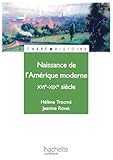 Naissance de l'Amérique moderne XVIe-XIXe siècle (Carre Histoire) (French Edition)