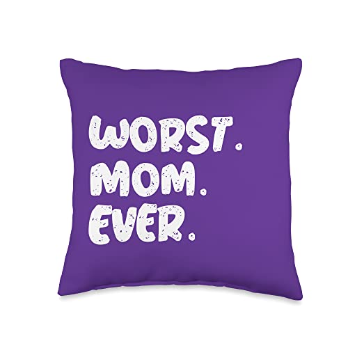 Worst Mom Ever Worst Gifts Ever Worst Costumes Throw Pillow