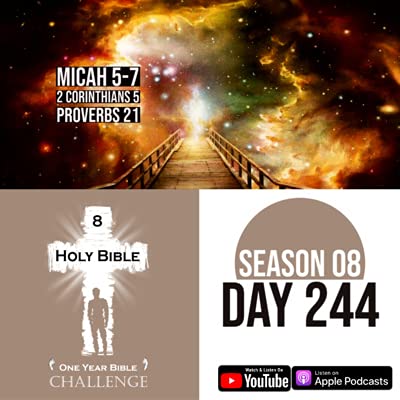 Day 244 | Micah prophesies about the return of God's people | 2 Corinthians 5: New homes in Heaven