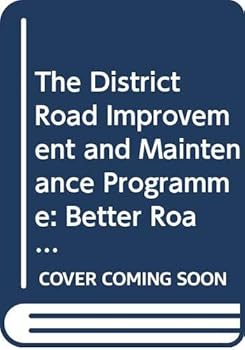 Paperback The District Road Improvement and Maintenance Programme: Better Roads and Job Creation in Malawi Book