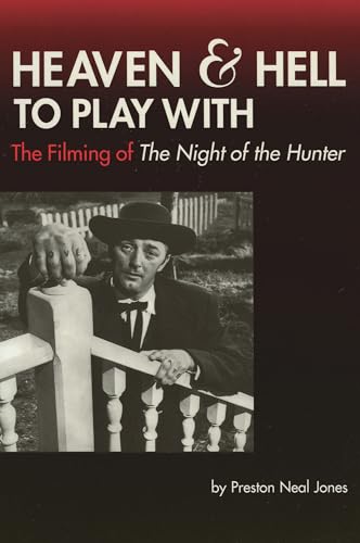 Heaven and Hell to Play With: The Filming of The Night of the Hunter (Limelight)