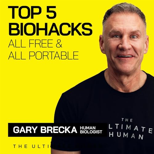 256. Gary Brecka's Top 5 Biohacks That Are Completely Free!