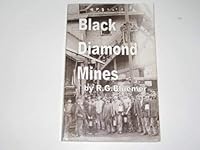 Black diamond mines: A history of the early coal mines of the Illinois River Valley 0967368014 Book Cover