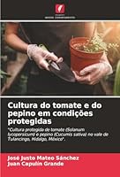Cultura do tomate e do pepino em condições protegidas (Portuguese Edition) 6206815382 Book Cover