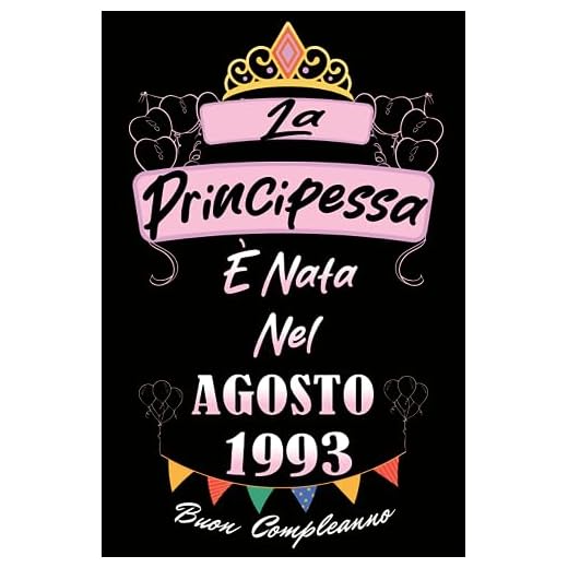 La Principessa é nata nel Agosto 1993: Idea Regalo di compleanno 30 anni per donne , una moglie, una figlia, una sorella / Quaderno a righe, 100 pagine"