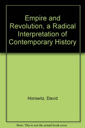 Empire and revolution;: A radical interpretatio... B0006BZ2PQ Book Cover