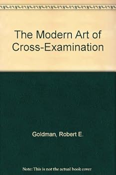 Hardcover The Modern Art of Cross-Examination Book