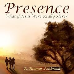 Presence Audiobook By R. Thomas Ashbrook cover art