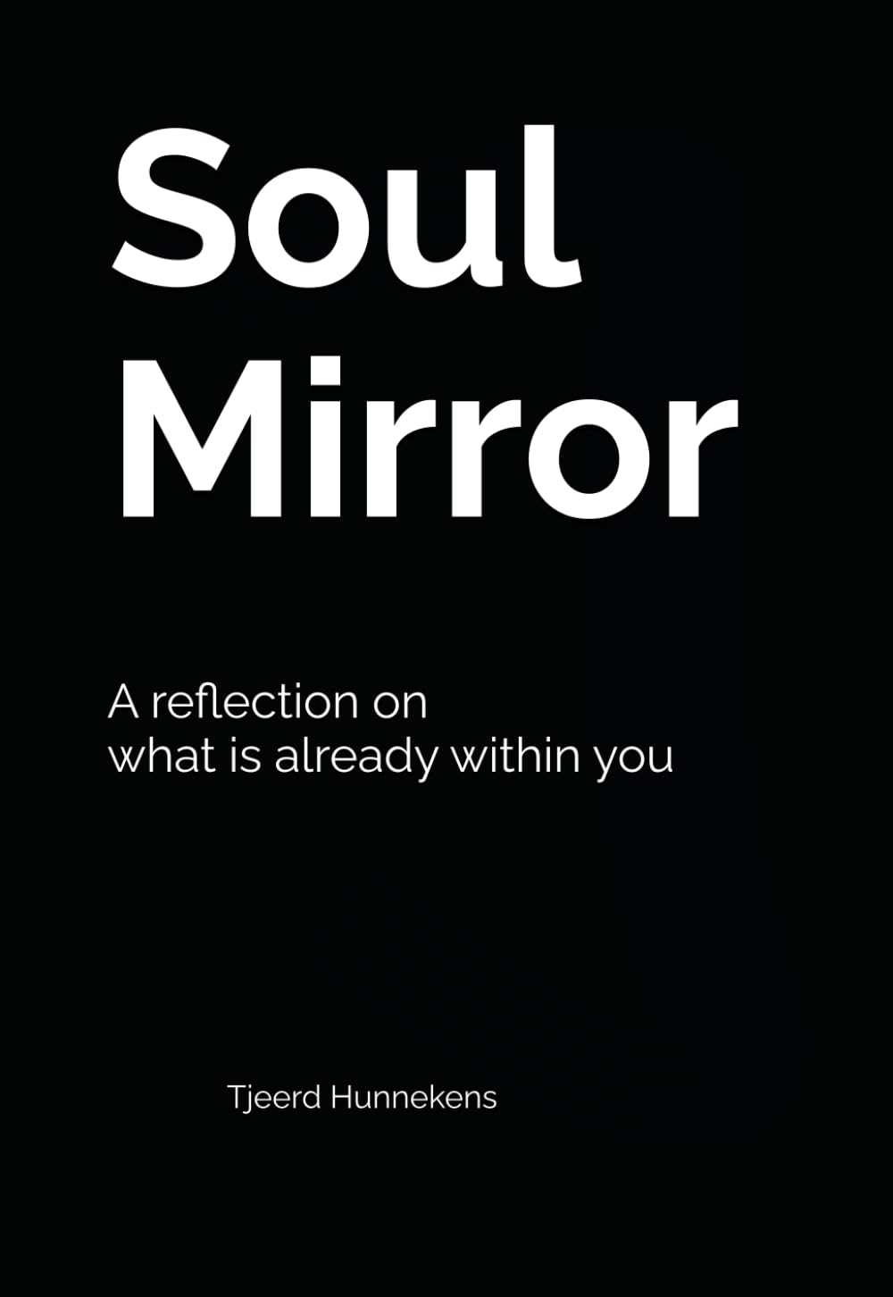 Soul Mirror: A reflection on what is already within you – and how to live from it