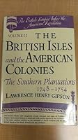 The British Isles and the American Colonies: The southern plantations : 1748-1754 (The British Empire before the American Revolution) B0007EYBZY Book Cover