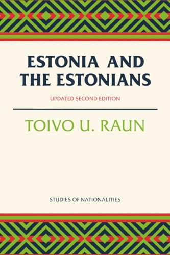 Estonia and the Estonians: Second Edition, Updated (Studies of Nationalities)