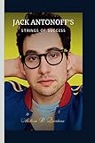 JACK ANTONOFF’S: Strings of Success