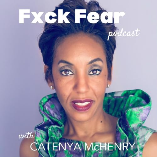 Fxck Fear Podcast Por Catenya McHenry arte de portada
