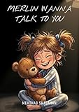 merlin entertainments  MERLIN WANNA TALK TO YOU: Hear out my eight year old (English Edition)
