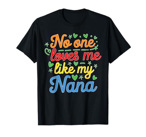 No One Loves Me Like My Nana |||-- Camiseta