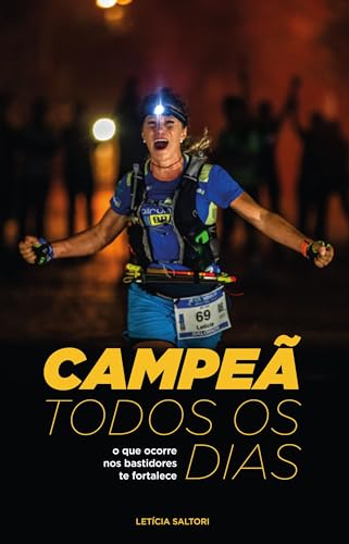 Campeã Todos os Dias- O que ocorre nos bastidores te fortalece (Portuguese Edition)