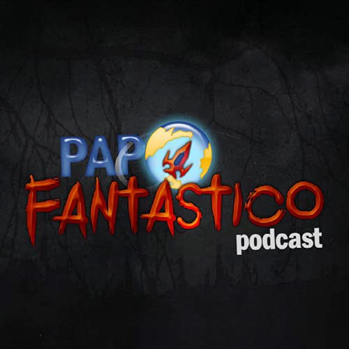 Papo Fantástico Podcast Por Robson - Clecius - Carol capa